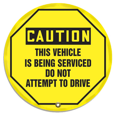 OSHA Caution Steering Wheel Message Cover: This Vehicle Is Being Serviced Do Not Attempt To Drive – Lockout/Tagout