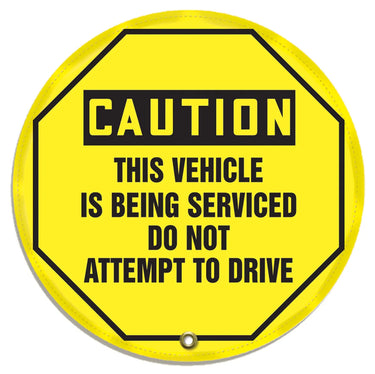 OSHA Caution Steering Wheel Message Cover: This Vehicle Is Being Serviced Do Not Attempt To Drive – Lockout/Tagout