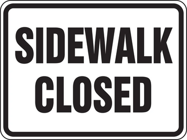 Facility Traffic Sign: Sidewalk Closed – Signs & Labels