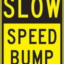 Surface & Driving Conditions Sign: Slow Speed Bump – Signs & Labels