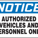 OSHA Notice Safety Sign: Authorized Vehicles & Personnel Only – Signs & Labels