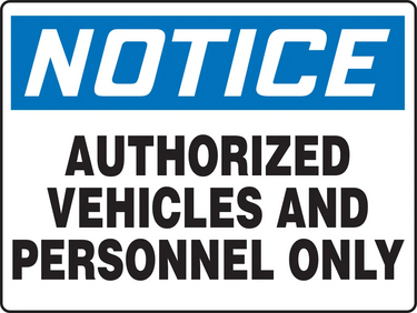 OSHA Notice Safety Sign: Authorized Vehicles & Personnel Only – Signs & Labels