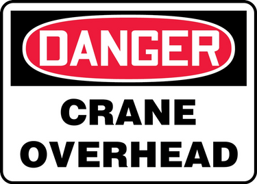 OSHA Danger Safety Sign: Crane Overhead – Signs & Labels