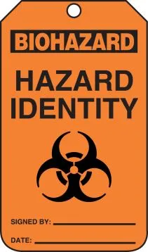 Biohazard Safety Tag: Hazard Identity - Signed By - Date – Lockout/Tagout