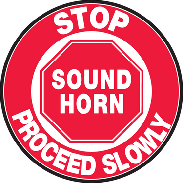 Floor Sign: Stop - Sound Horn - Proceed Slowly – Signs & Labels