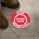 Floor Sign: Stop - Sound Horn - Proceed Slowly – Signs & Labels
