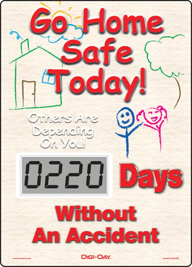 Electronic Scoreboards: Go Home Safe Today - Others Are Depending On You - _ Days Without An Accident – Signs & Labels