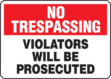 No Trespassing Safety Sign: Violators Will Be Prosecuted – Signs & Labels