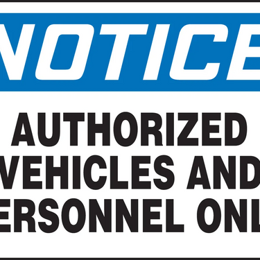 OSHA Notice Safety Sign: Authorized Vehicles & Personnel Only – Signs & Labels