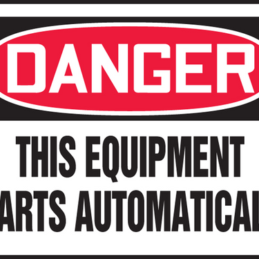 OSHA Danger Safety Sign - This Equipment Starts Automatically – Signs & Labels