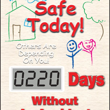 Electronic Scoreboards: Go Home Safe Today - Others Are Depending On You - _ Days Without An Accident – Signs & Labels